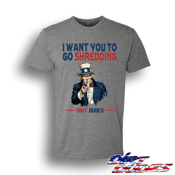 Dirt Dudes Freedom - Want You to Shred T-Shirts