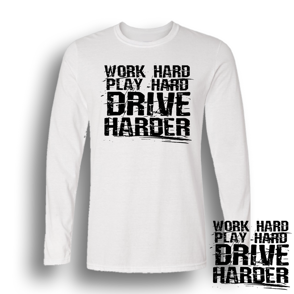Dirt Dudes Work Hard Long Sleeve Shirt
