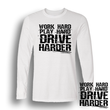 Dirt Dudes Work Hard Long Sleeve Shirt