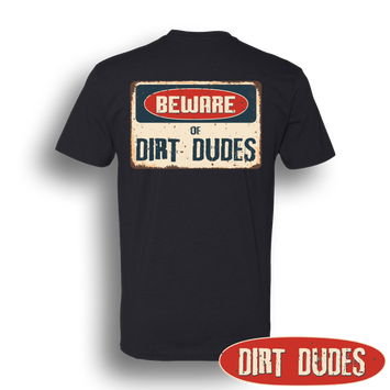 Beware of Dirt Dudes T-Shirt