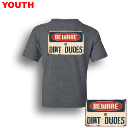Dirt Dudes Beware YOUTH T-Shirt