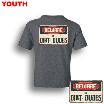 Dirt Dudes Beware YOUTH T-Shirt