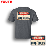 Dirt Dudes Beware YOUTH T-Shirt