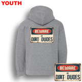 Dirt Dudes Beware YOUTH Hoodie