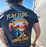 Yeah Dude Vibes Only T-Shirt